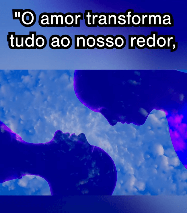 “O amor transforma”